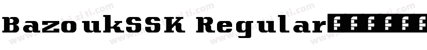 BazoukSSK Regular字体转换